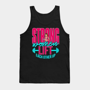 Strong Women Lift Each Other Up Tank Top